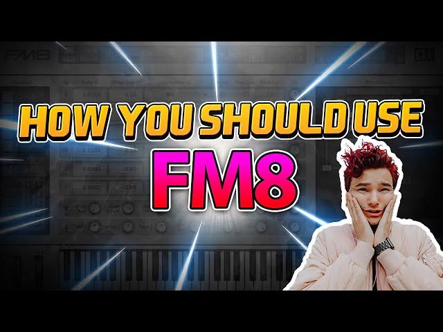 How You Should Use FM8