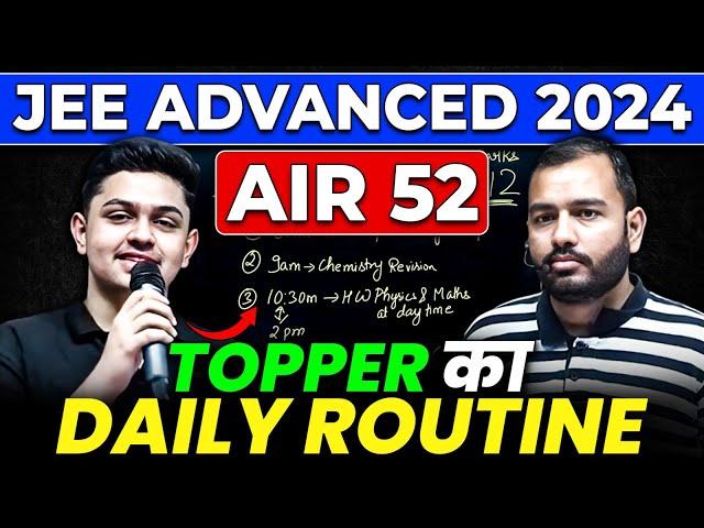 TOPPER का Daily Routine  AIR 52 From Physics Wallah  JEE Advanced 2024 Results