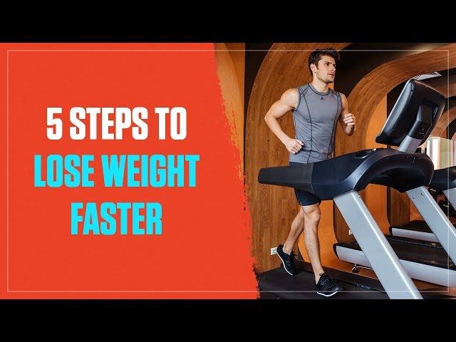 How to Lose Weight Faster in 5 Simple Steps (2018)