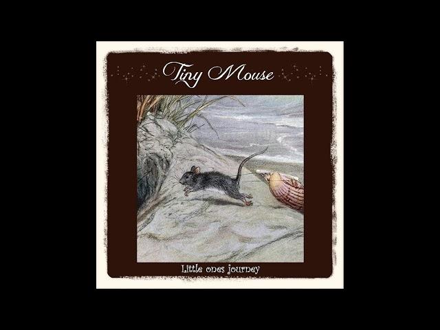 Tiny Mouse - Little Ones Journey (2019) (Comfy Synth, Ambient)