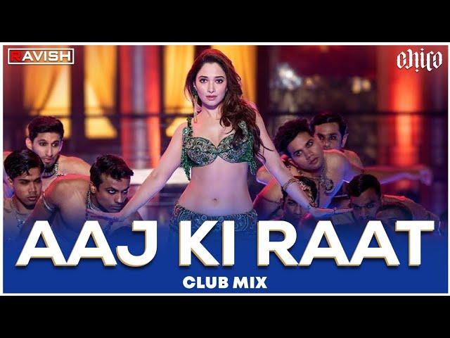 Aaj Ki Raat | Club Mix | Stree 2 | Tamannaah Bhatia | Sachin - Jigar | DJ Ravish & DJ Chico