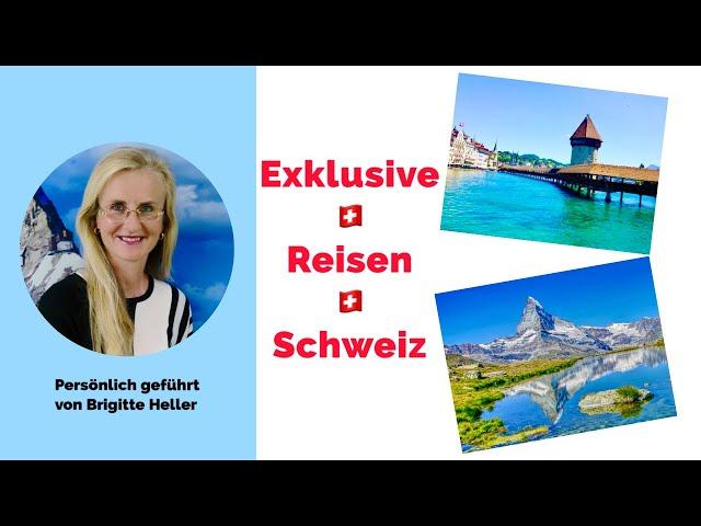 Exklusive Reisen Schweiz mit Brigitte Heller