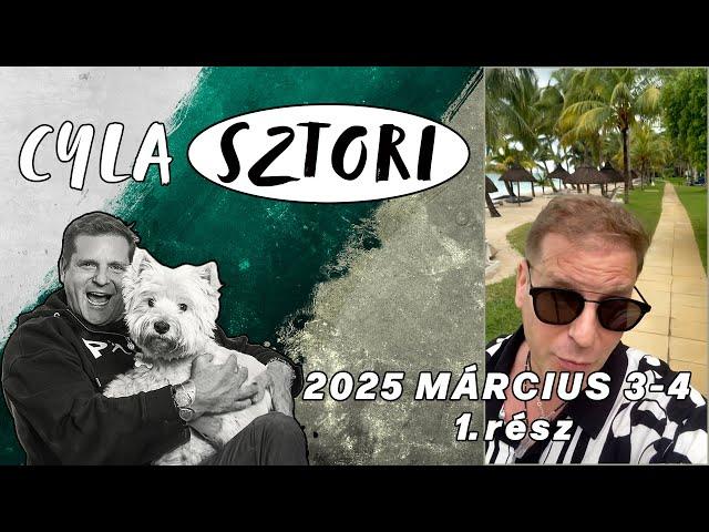 Cyla Sztori: mauritiusi púposkodás 7.rész/1. (2025/03/03-04) | Kajdi Csaba