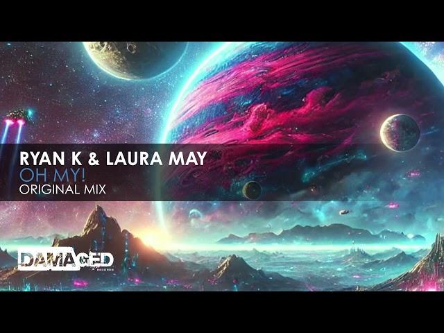 Ryan K & Laura May - Oh My!