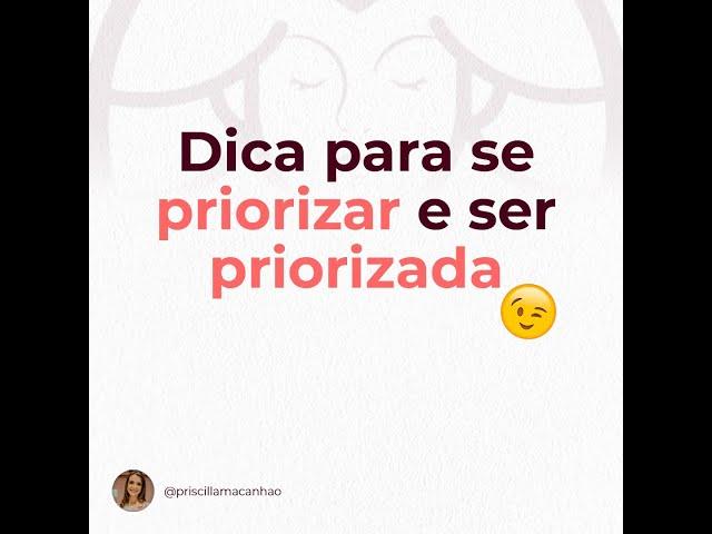 Dica para se priorizar e ser priorizada #confiante #valorizada