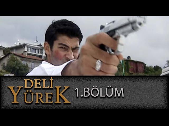 Deli Yürek 1.Bölüm Tek Part İzle (HD)