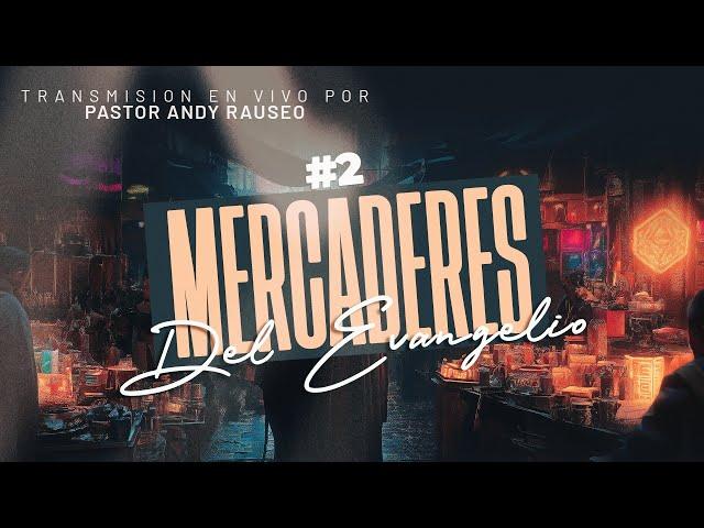 Comerciantes Del Evangelio | Parte 2 - @PastorAndyRauseoOficial