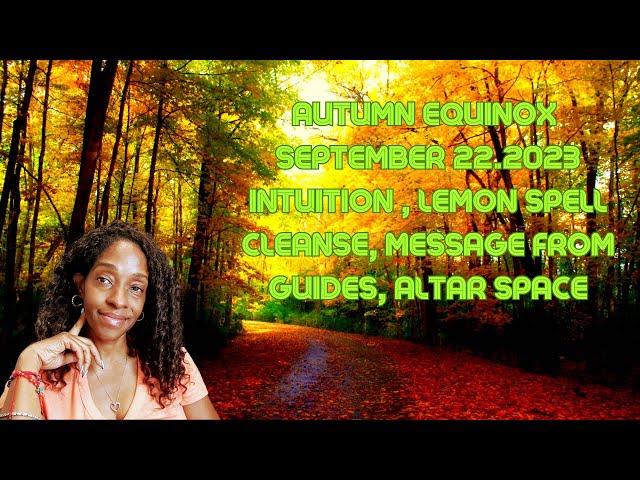 Autumn Equinox 2023 Magical Balance/Autumn Altar/Synergy Lemon Spell/Spirit Message/Burn Ancestor 