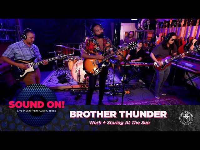 SOUND ON! | BROTHER THUNDER | Work + Staring Into The Sun