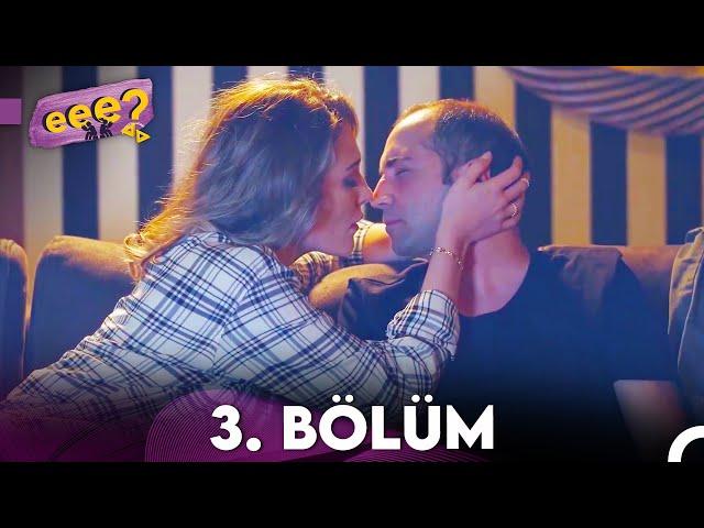 Eee Sonra? 3. Bölüm (FULL HD)