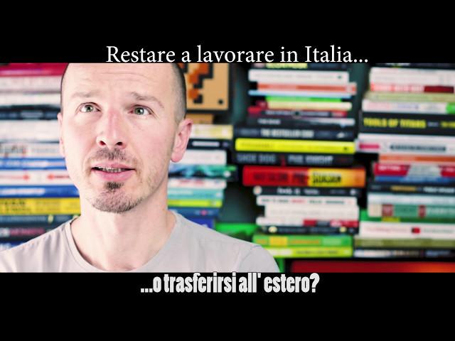 Restare a lavorare in Italia o trasferirsi all'estero?