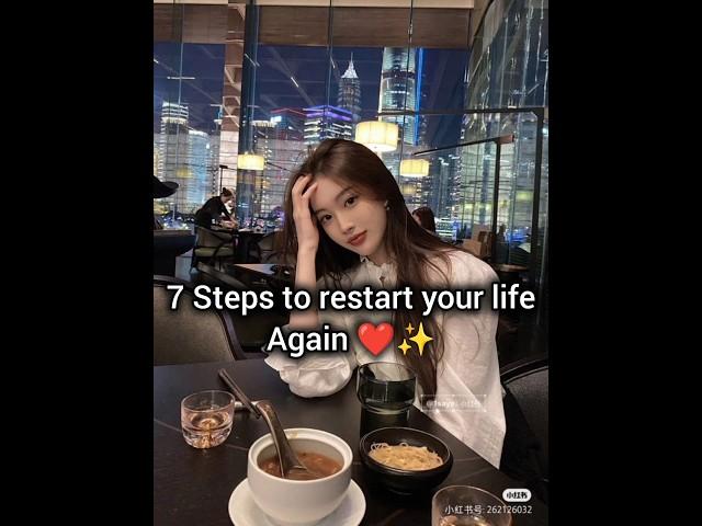 7 Steps to restart your life again️/ #gorutips