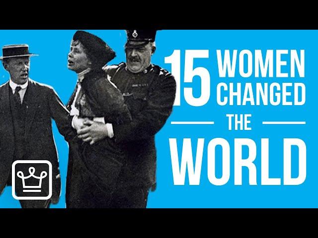 15 WOMEN That CHANGED THE WORLD!