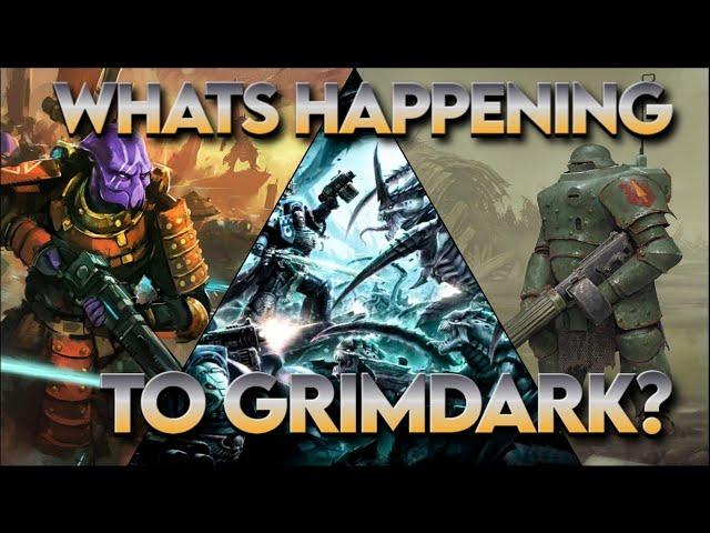 What's happening to Grimdark?