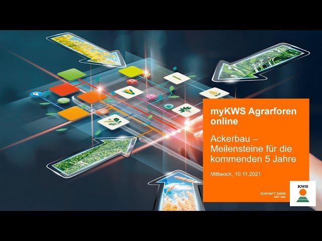 myKWS Agrarforen online 2021 | Ackerbau – Meilensteine für die kommenden 5 Jahre