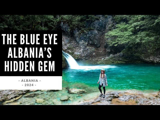 The Blue Eye Albania’s Hidden Gem - Albania 2024