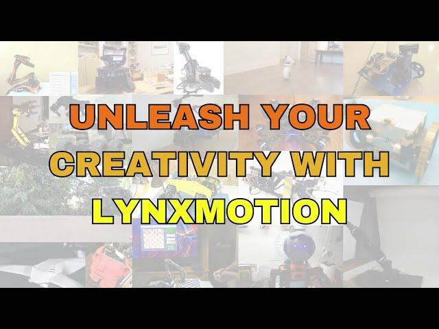 Unleash your creativity with Lynxmotion