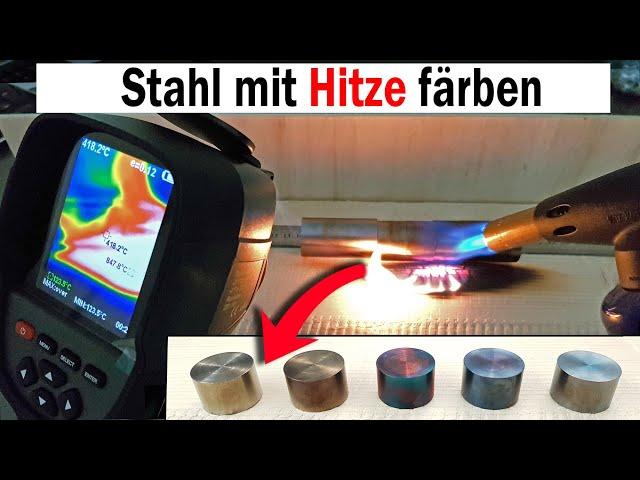 Stahl mit Hitze bläuen und färben [anlassen]