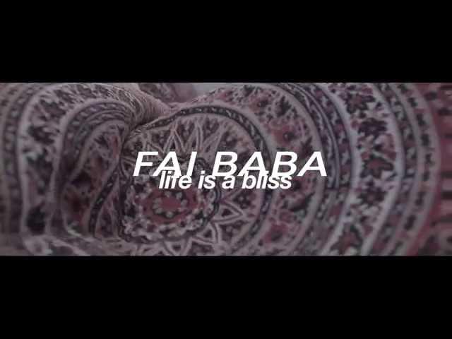 Fai Baba - Life is a Bliss (Official Single)