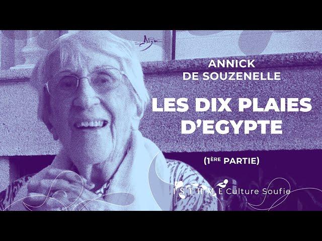 Annick de Souzenelle : Les 10 plaies d'Egypte (1ère partie)