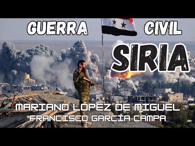 LA GUERRA CIVIL SIRIA:"La Primavera Árabe" corvertida en pesadilla.Origen y causa *Mariano de Miguel