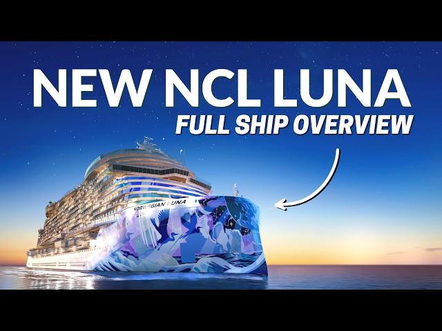 NORWEGIAN LUNA FULL SHIP OVERVIEW || NCL'S New Ship Coming 2026!