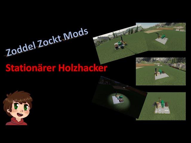 Modvorstellung Zoddel Zockt - Stationärer Holzhacker - Global Company - Farming Simulator 19