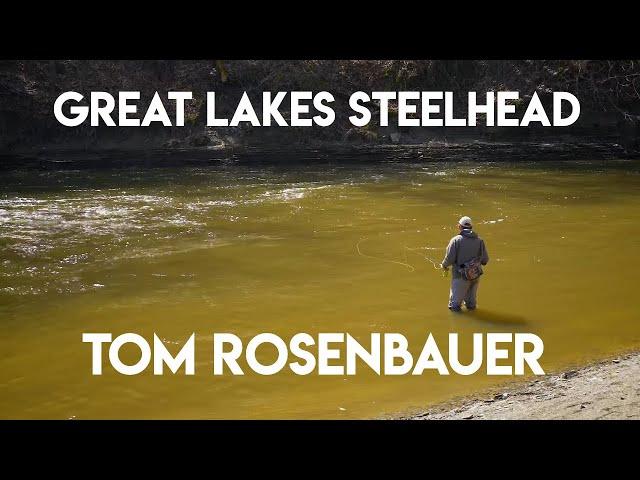 Great Lakes Steelhead Essentials with Tom Rosenbauer