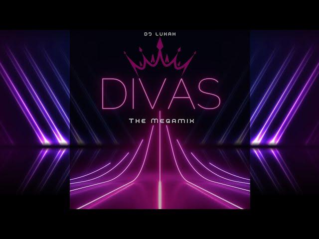 DIVAs - The Lukah Megamix (Adele to Aretha, Beyonce to Bette Midler)