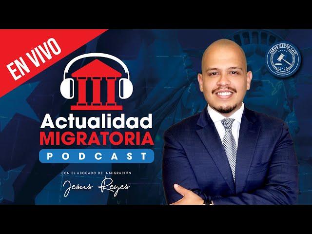 LIVE: Immigration News with the Lawyer Jesús Reyes.