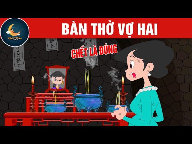 BÀN THỜ VỢ HAI - TRUYỆN CỔ TÍCH - QUÀ TẶNG CUỘC SỐNG - HOẠT HÌNH CHO BÉ - HOẠT HÌNH