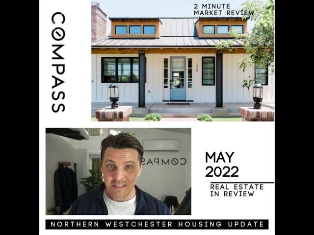 May 2022 Northern Westchester Housing Market Update