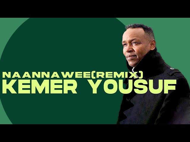 Kemer Yousuf - Naannawee(DJ LUNA REMIX)(FREE DOWNLOAD)