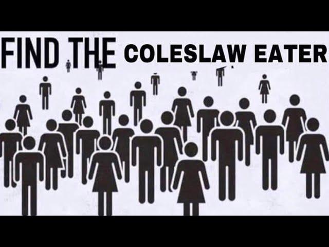 FIND THE COLESLAW EATER