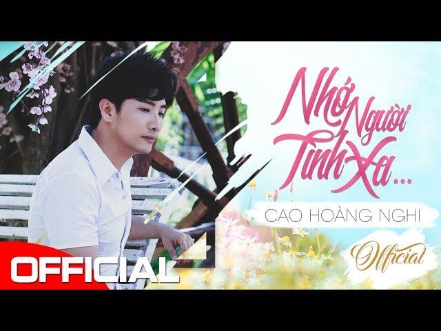 NHỚ NGƯỜI TÌNH XA - CAO HOÀNG NGHI | OFFICIAL MV