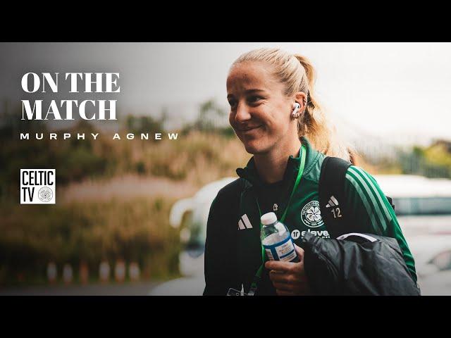 Murphy Agnew On The Match | Vorskla Poltava 0-1 Celtic FC Women