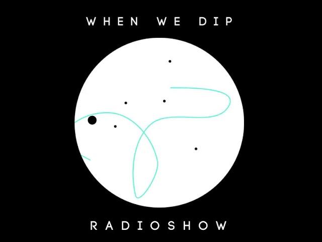 Innellea - When We Dip Radio #34 [10.11.17]