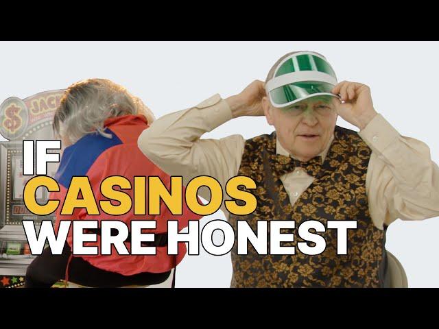 If Casinos Were Honest | Honest Ads