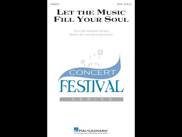Let the Music Fill Your Soul (SATB Choir) - by Jacob Narverud
