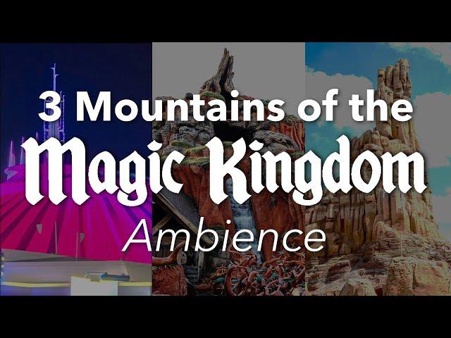 3 Mountains of the Magic Kingdom Ambience | Disney World Magic Kingdom Mountain Ambience