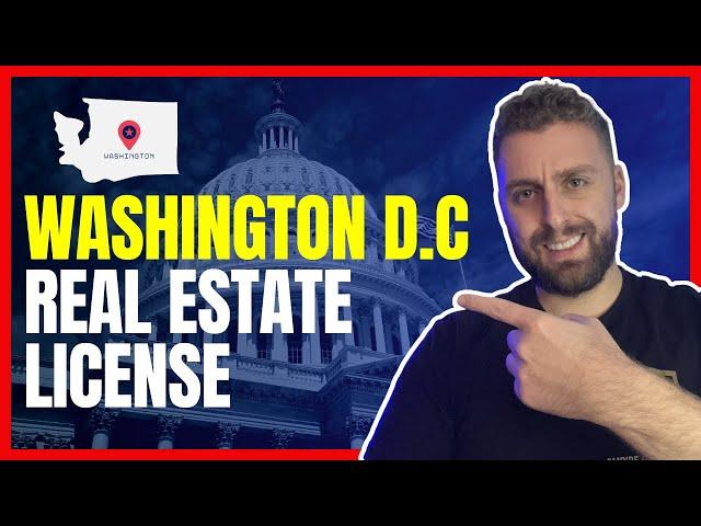 How To Become a Real Estate Agent in Washington D.C