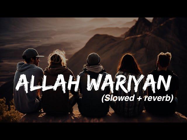 ALLAH WAARIYAN (Slowed+Reverb) - Shafqat Amanat Ali | s2 lofi