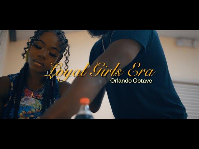 Orlando Octave - Loyal Girls Era {Official Music Video}