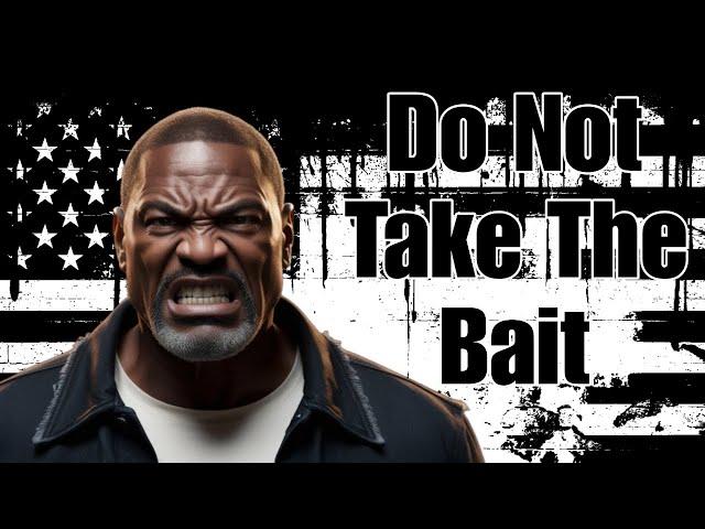 Do Not Take The Bait - Chaos Is Coming