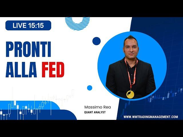 Live 15:15 - Prima della FED - ci dobbiamo preparare