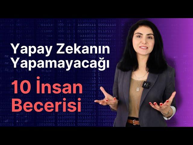 Yapay Zekanın Yapamayacağı 10 İnsan Becerisi