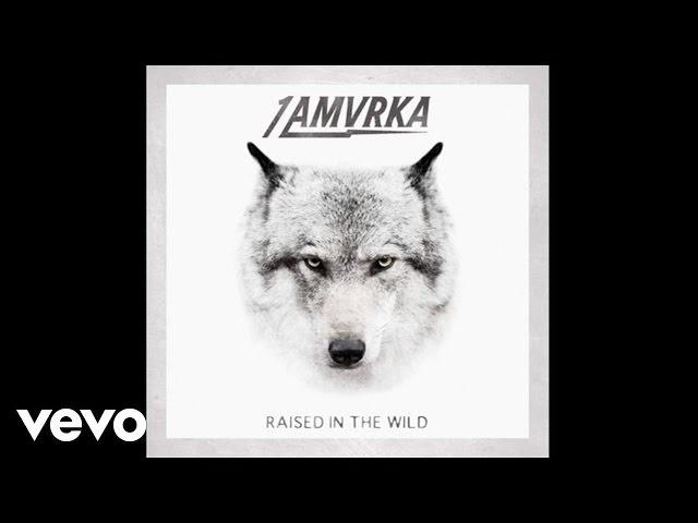 1 AMVRKA - Raised In The Wild (Audio)