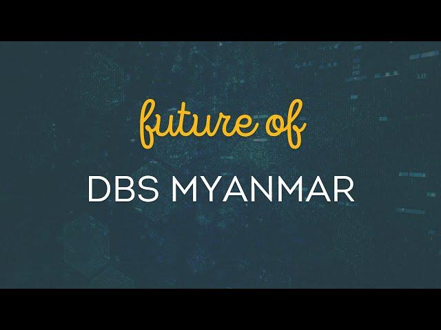 DBS Myanmar ရဲ့ အနာဂတ် | Make Money Online Myanmar