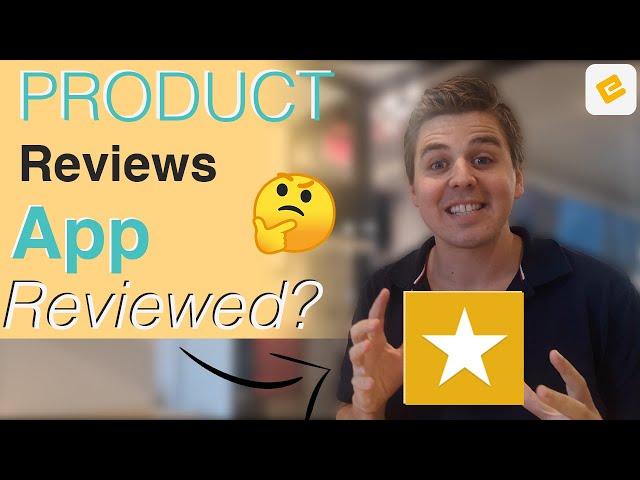 PRODUCT REVIEWS SHOPIFY APP - Honest Review and Quick Tutorial by EcomExperts.io