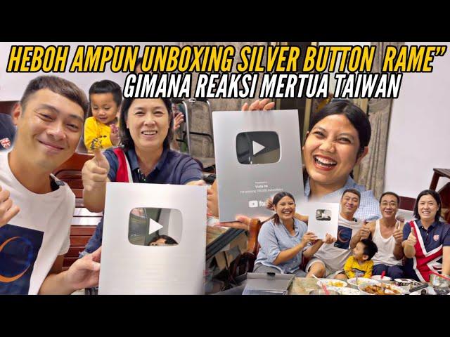 HEBOH AMPUN UNBOXING SILVER BUTTON RAME”GIMANA REAKSI MERTUA TAIWAN